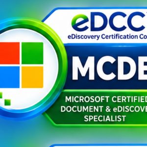 Microsoft 365 & Cloud Data eDiscovery Specialist (MCDES)